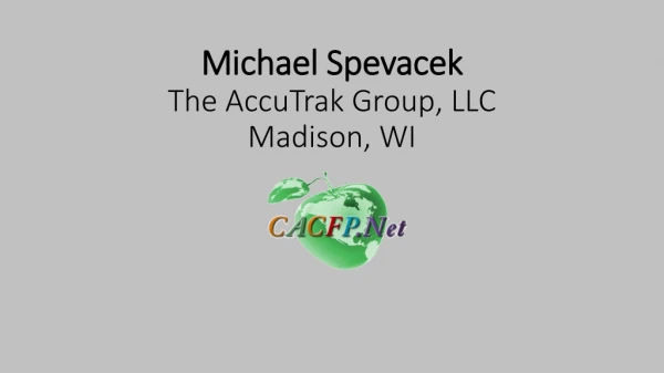 Michael Spevacek The AccuTrak Group, LLC Madison, WI