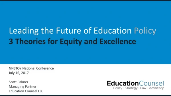 Leading the Future of Education Policy 3 Theories for Equity and Excellence