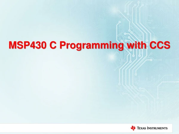 MSP430 C Programming with CCS