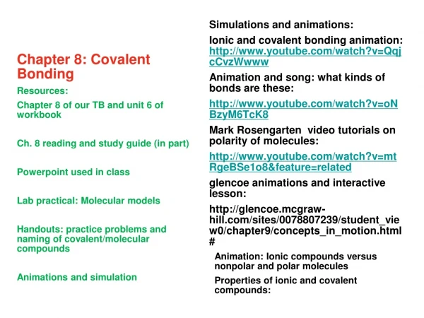 Chapter 8: Covalent Bonding Resources: Chapter 8 of our TB and unit 6 of workbook