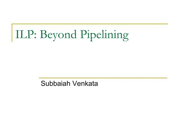 ILP: Beyond Pipelining