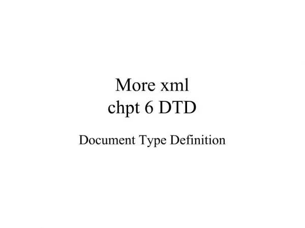 More xml chpt 6 DTD