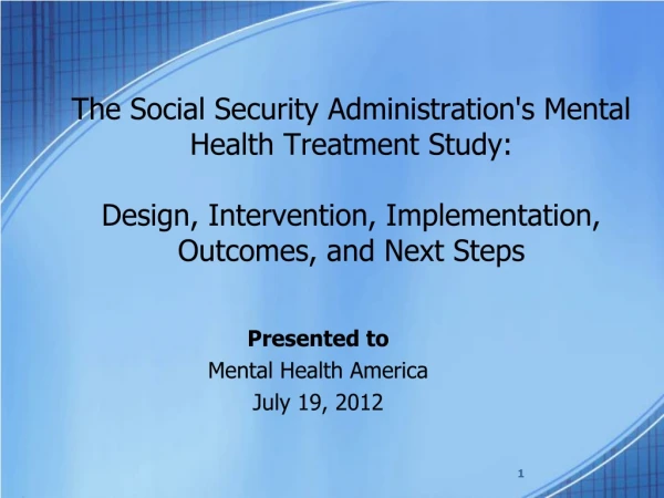 Presented to Mental Health America July 19, 2012