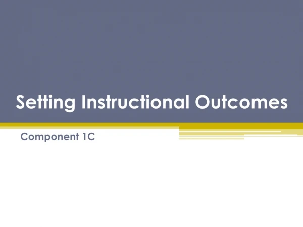 Setting Instructional Outcomes