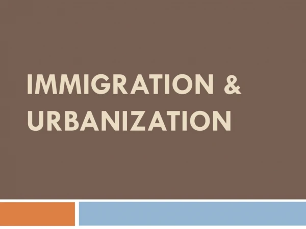 Immigration &amp; Urbanization