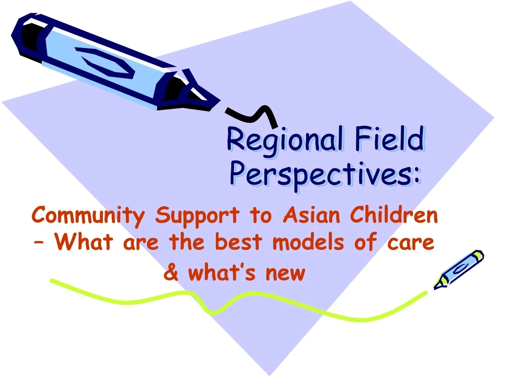 regional field perspectives