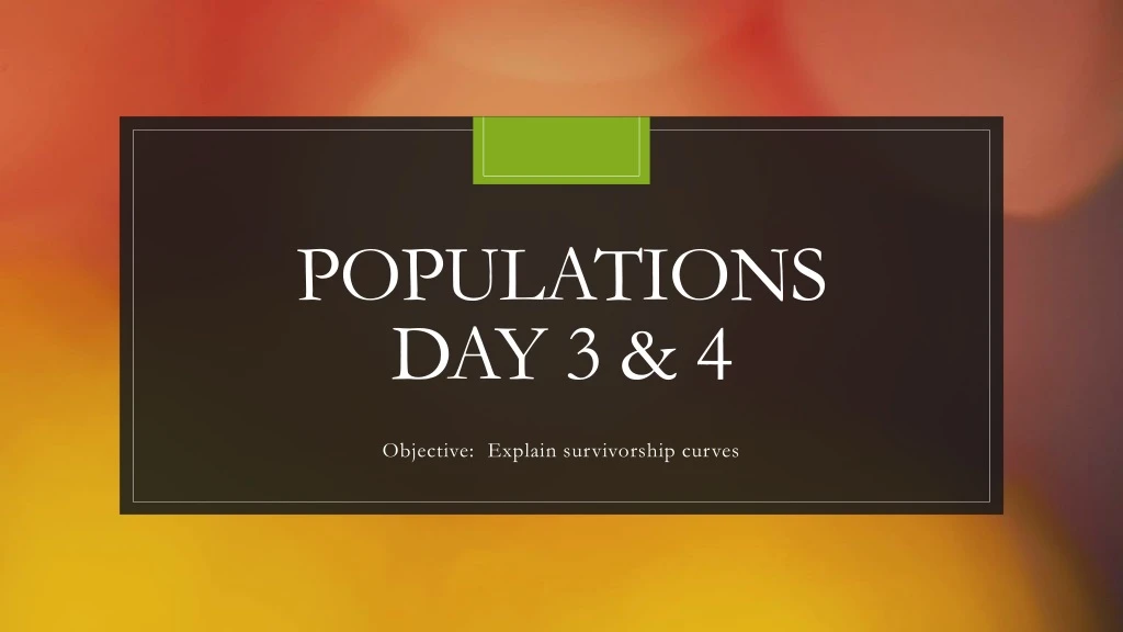 populations day 3 4
