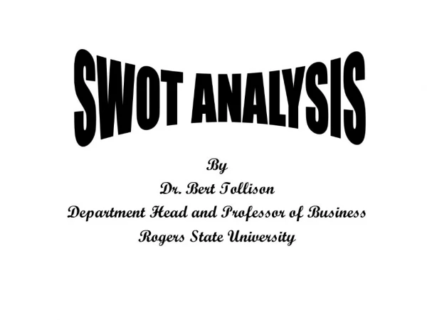 By Dr. Bert Tollison Department Head and Professor of Business Rogers State University