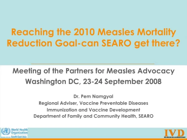 Reaching the 2010 Measles Mortality Reduction Goal-can SEARO get there