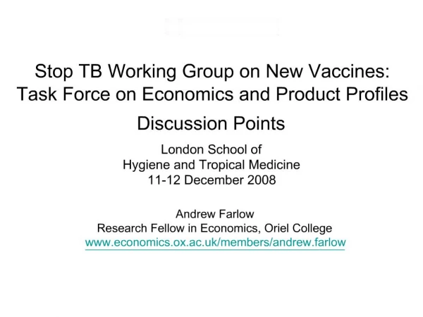 Stop TB Working Group on New Vaccines: Task Force on Economics and Product Profiles Discussion Points London School of