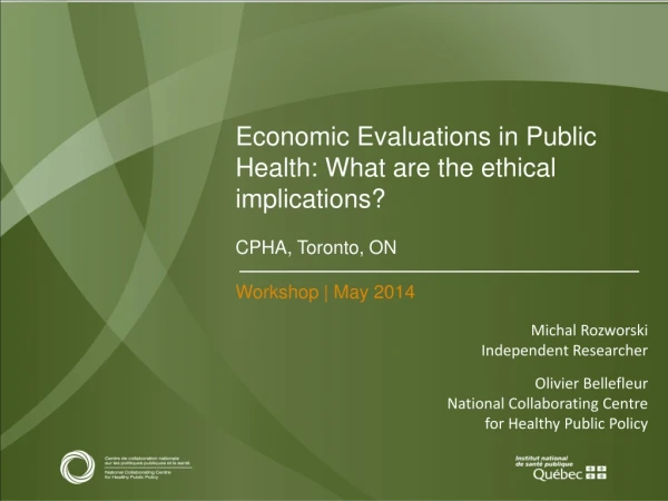 Economic Evaluations in Public Health: What are the ethical implications? CPHA, Toronto, ON