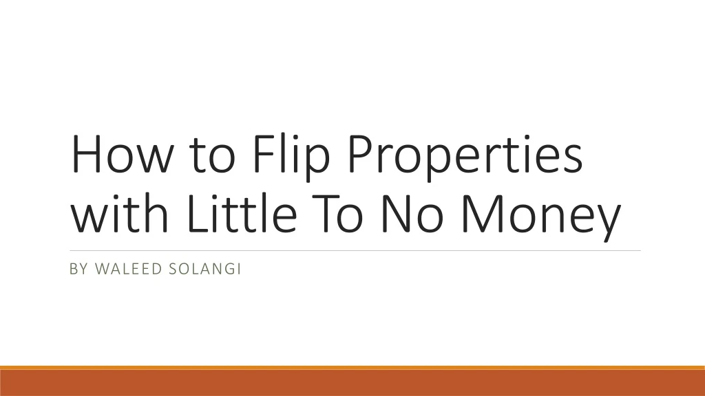 how to flip properties with little to no money