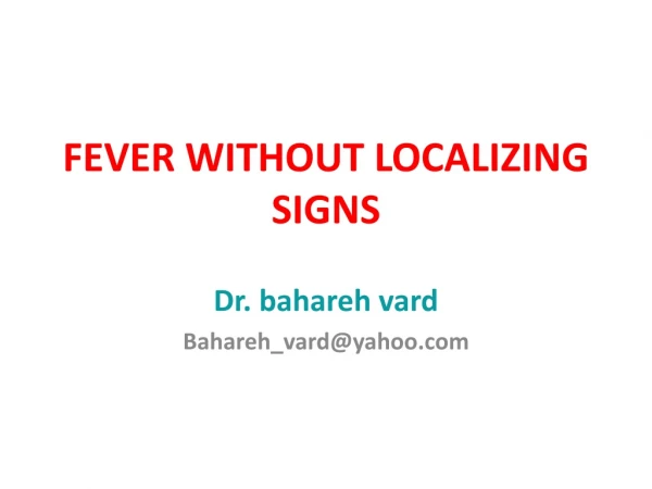 FEVER WITHOUT LOCALIZING SIGNS