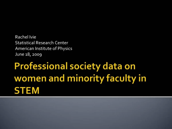 Professional society data on women and minority faculty in STEM