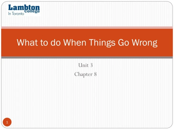 What to do When Things Go Wrong