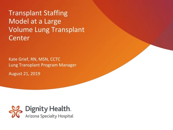 Transplant Staffing Model at a Large Volume Lung Transplant Center