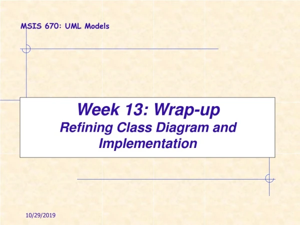 Week 13: Wrap-up Refining Class Diagram and Implementation