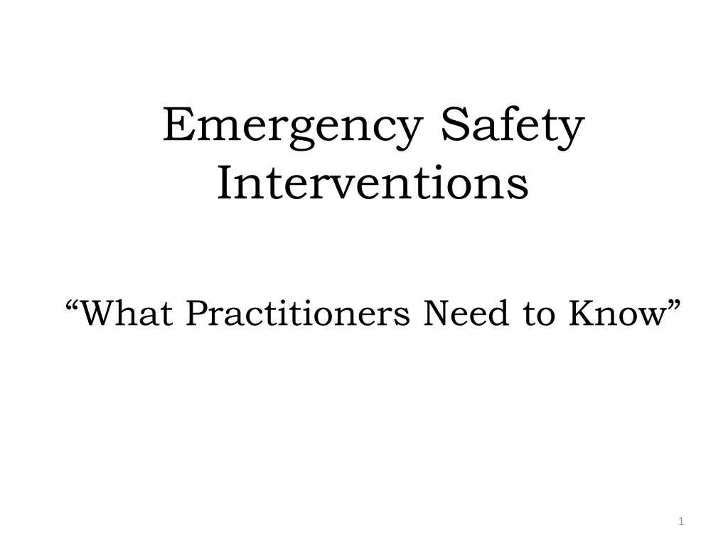emergency safety interventions what practitioners