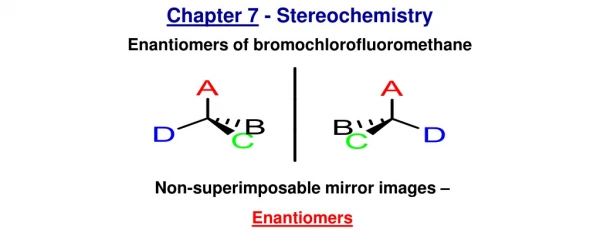 Chapter 7 - Stereochemistry