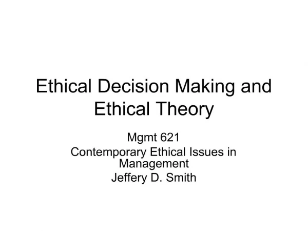 Ethical Decision Making and Ethical Theory