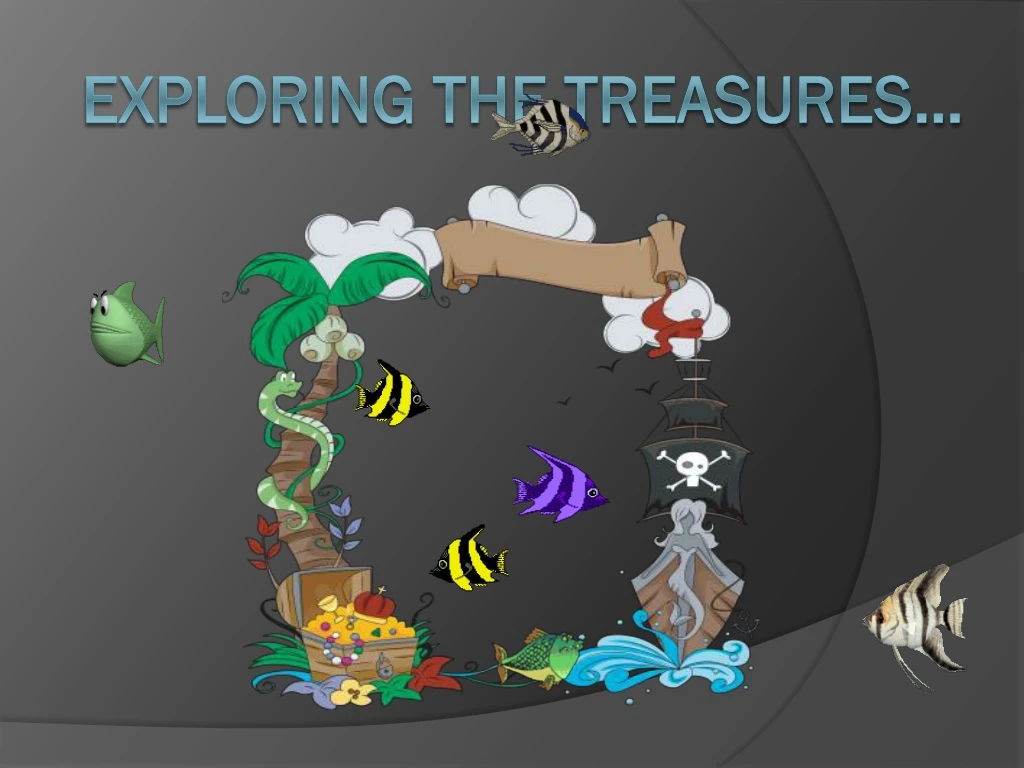 exploring the treasures