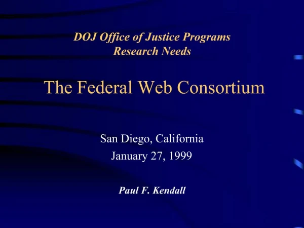 DOJ Office of Justice Programs Research Needs The Federal Web Consortium