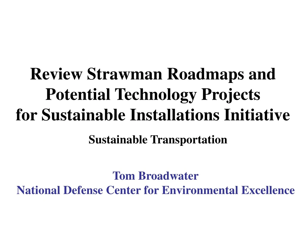 review strawman roadmaps and potential technology projects for sustainable installations initiative