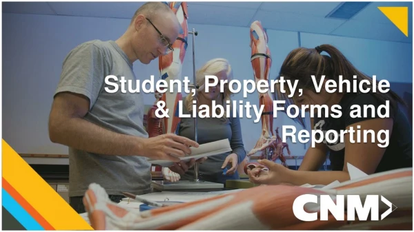 Student, Property , Vehicle &amp; Liability Forms and Reporting