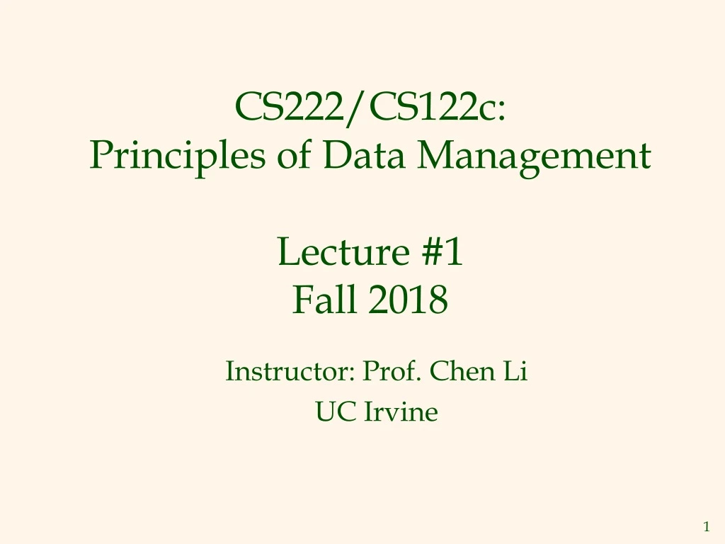 cs222 cs122c principles of data management lecture 1 fall 2018