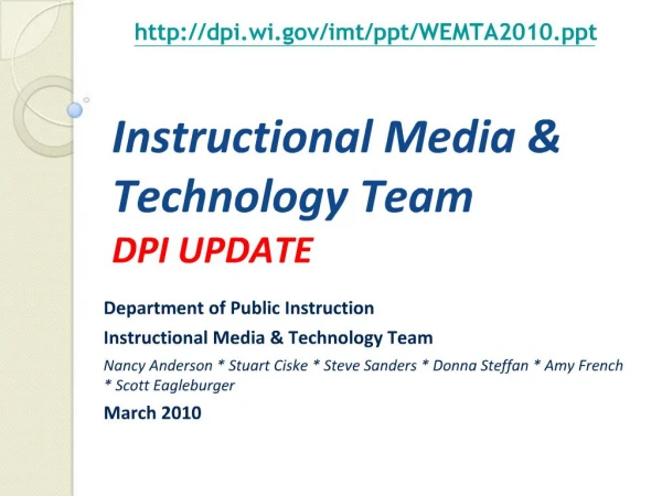 Instructional Media Technology Team DPI UPDATE