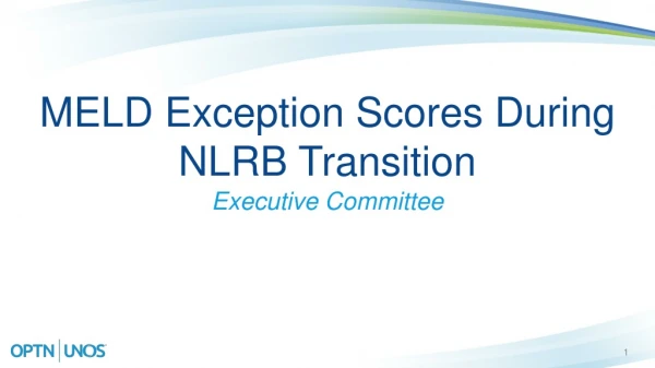 MELD Exception Scores During NLRB Transition