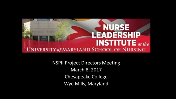 NSPII Project Directors Meeting March 8, 2017 Chesapeake College Wye Mills, Maryland