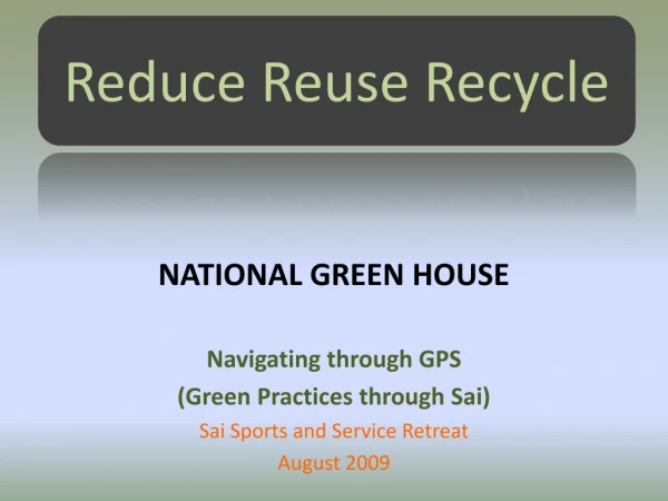 NATIONAL GREEN HOUSE Navigating through GPS (Green Practices through Sai )