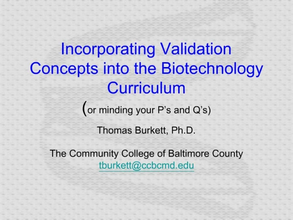 Incorporating Validation Concepts into the Biotechnology Curriculum or minding your P s and Q s