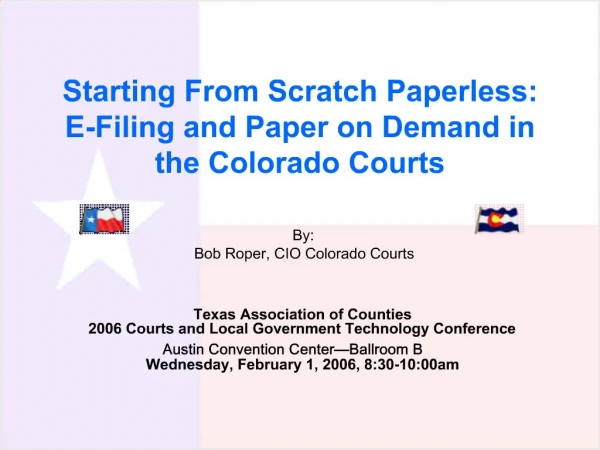 Starting From Scratch Paperless: E-Filing and Paper on Demand in the Colorado Courts