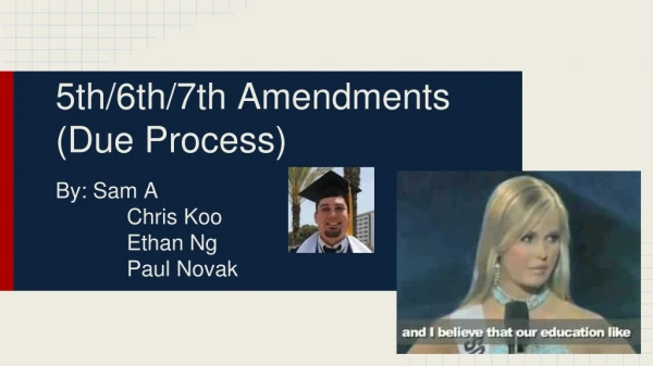 5th/6th/7th Amendments (Due Process)