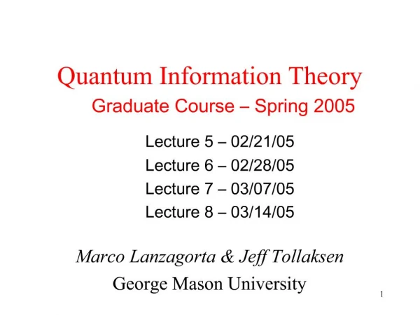 Quantum Information Theory Graduate Course Spring 2005