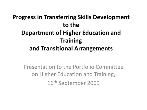 Presentation to the Portfolio Committee on Higher Education and Training, 16 th September 2009