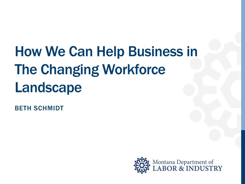 how we can help business in the changing workforce landscape