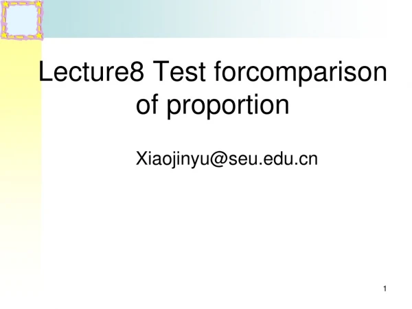 Lecture8 Test forcomparison of proportion