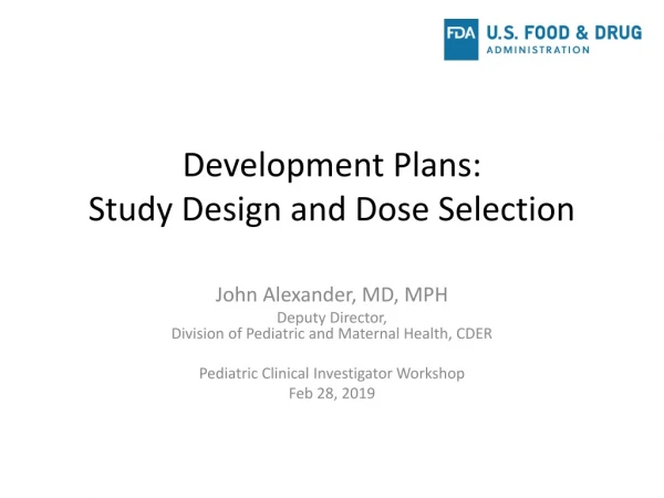 Development Plans: Study Design and Dose Selection