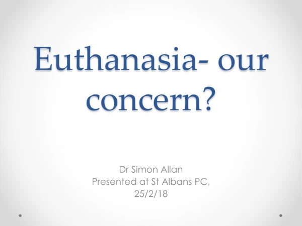 Euthanasia- our concern?