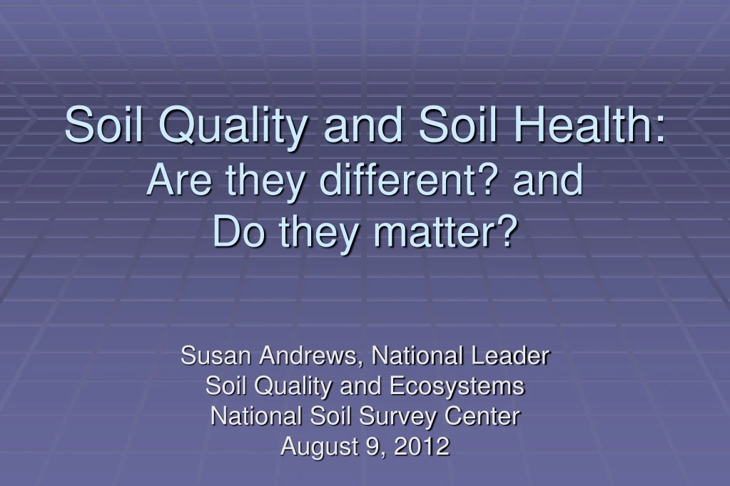soil quality and soil health are they different and do they matter