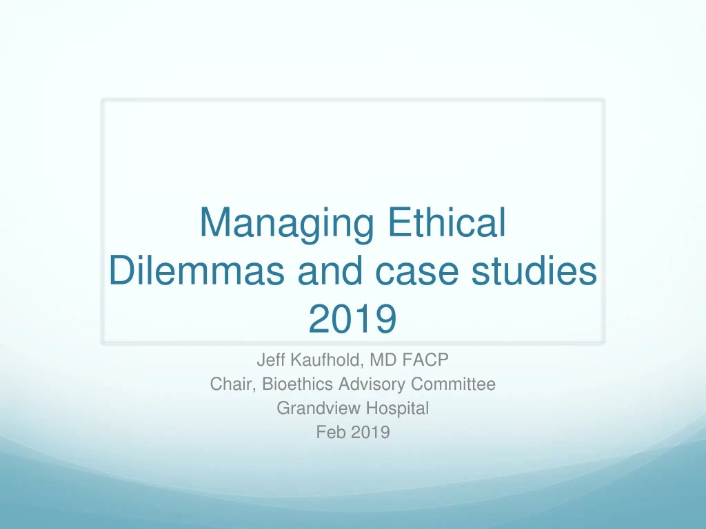 managing ethical dilemmas and case studies 2019