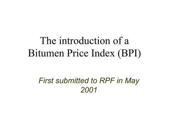 The introduction of a Bitumen Price Index BPI