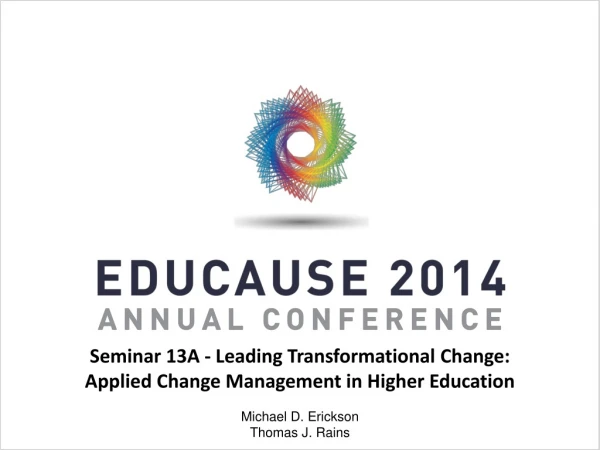 Seminar 13A - Leading Transformational Change: Applied Change Management in Higher Education