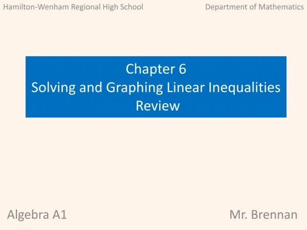 Chapter 6 Solving and Graphing Linear Inequalities Review