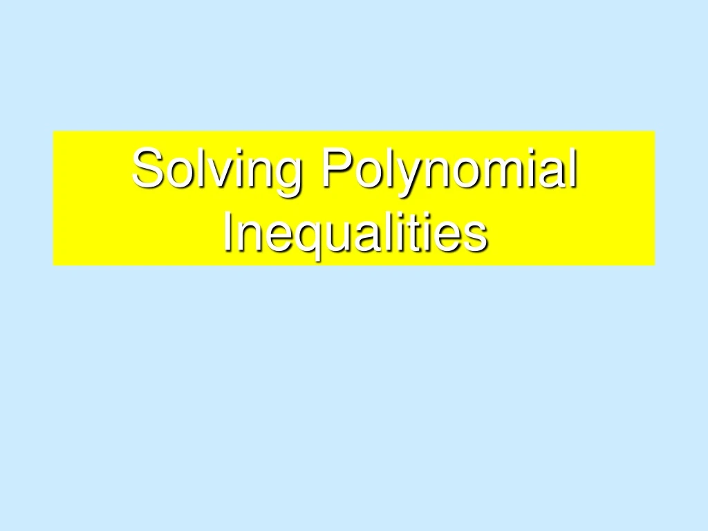 solving polynomial inequalities