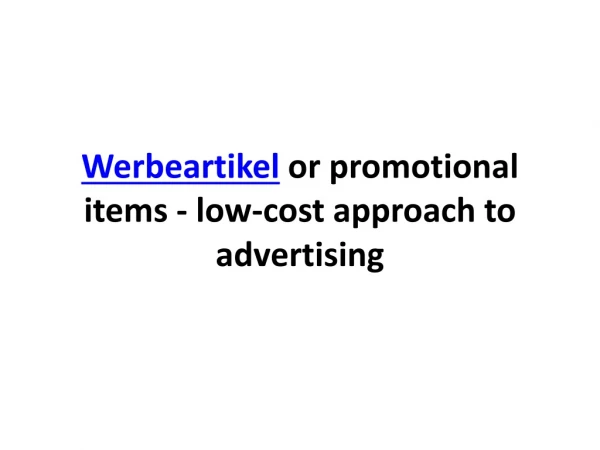 Werbeartikel or promotional items - low-cost approach to adv