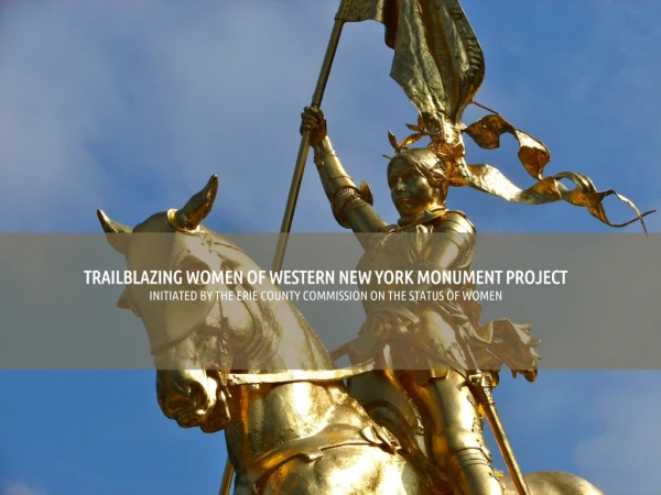 TRAILBLAZING WOMEN OF WESTERN NEW YORK MONUMENT PROJECT